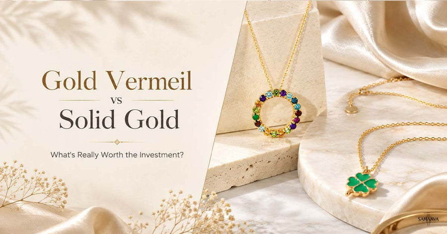 Gold Vermeil vs Solid Gold: What's Really Worth the Investment?