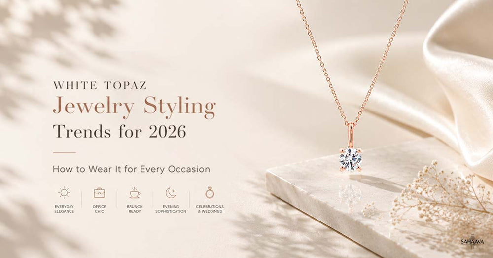 White Topaz Jewelry Styling Trends for 2026: How to Wear It for Every Occasion